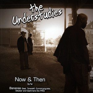 THE UNDERSTUDIES - Now & Then