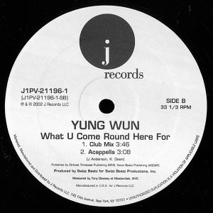 YUNG WUN – What U Come Round Here For