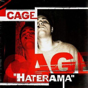 CAGE - Haterama/Too Much