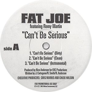 FAT JOE feat REMY MARTIN / MOE MANSUN - Can't be Serious/What They Talkin' Bout