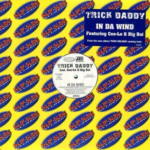 TRICK DADDY feat CEE-LO & BIG BOI - In Da Wind