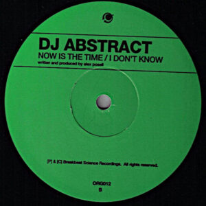 DJ ABSTRACT Now Is The Time/I Don't Know