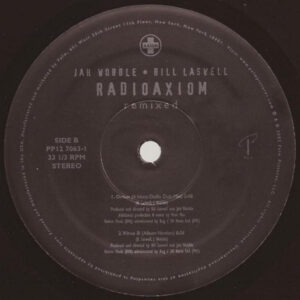 JAH WOBBLE & BILL LASWELL – Radioaxiom A Dub Transmission