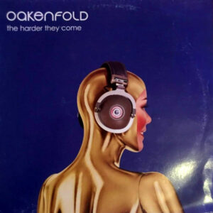 OAKENFOLD The Harder They Come