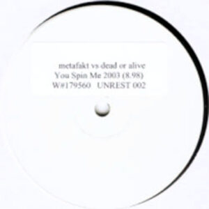 METAFAKT vs DEAD OR ALIVE – You Spin Me 2003