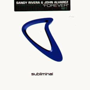 SANDY RIVERA & JOHN ALVAREZ feat SHAWNEE TAYLOR – Forever Part 2