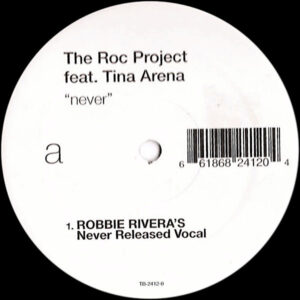 THE ROC PROJECT Never ( Robbie Rivera's Remixes )