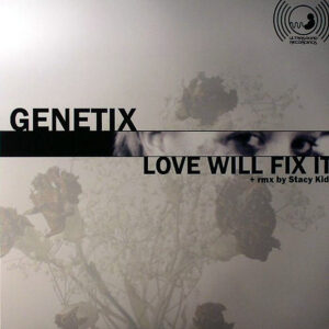 GENETIX Love Will Fix It