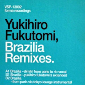 YUKIHIRO FUKUTOMI Brazilia Remixes