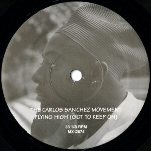 THE CARLOS SANCHEZ MOVEMENT – Flying High ( Got To Keep On )