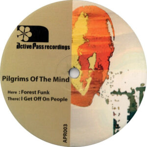 PILGRIMS OF THE MIND Forest Funk/I Get Off On People