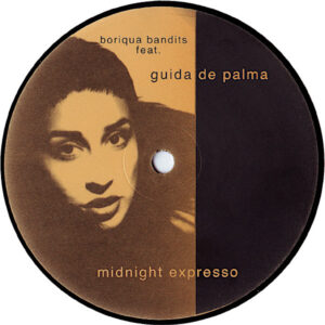 BORIQUA BANDITS feat GUIDA DE PALMA – Midnite Expresso