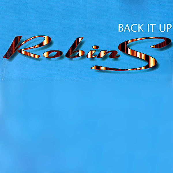ROBIN S – Back It Up