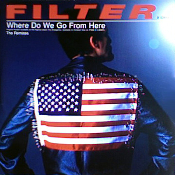 FILTER – Where Do We Go From Here The Remixes