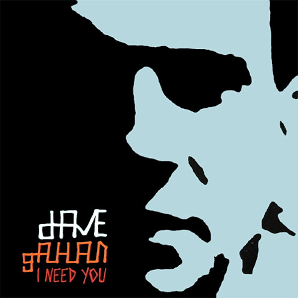DAVE GAHAN – I Need You