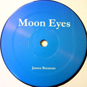 JAMES BRENNAN Moon Eyes/Quiver