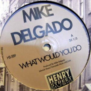 MIKE DELGADO What Would You Do