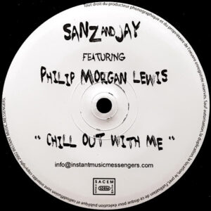 SANZ & JAY feat PHILIP MORGAN LEWIS Chill Out With Me