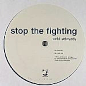 TODD EDWARDS – Stop The Fighting