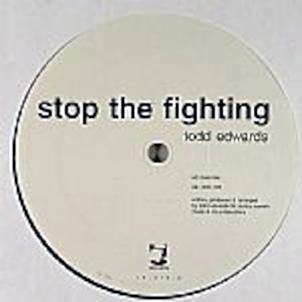 TODD EDWARDS Stop The Fighting