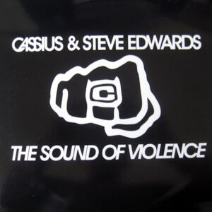 CASSIUS & STEVE EDWARDS The Sound Of Violence