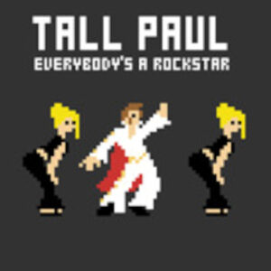 TALL PAUL Everybody's Rockstar