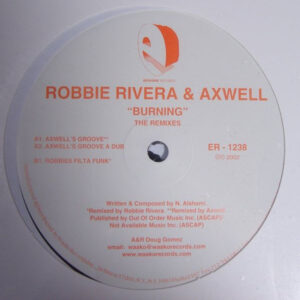 ROBBIE RIVERA & AXWELL – Burning The Remixes