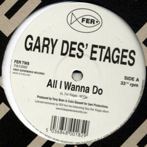 GARY DES' ETAGES All I Wanna Do
